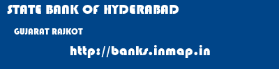 STATE BANK OF HYDERABAD  GUJARAT RAJKOT    banks information 